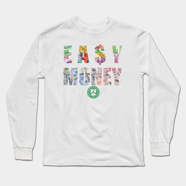 EA$Y MONEY "Currency" Long Sleeve T-Shirt by StayHungryCo